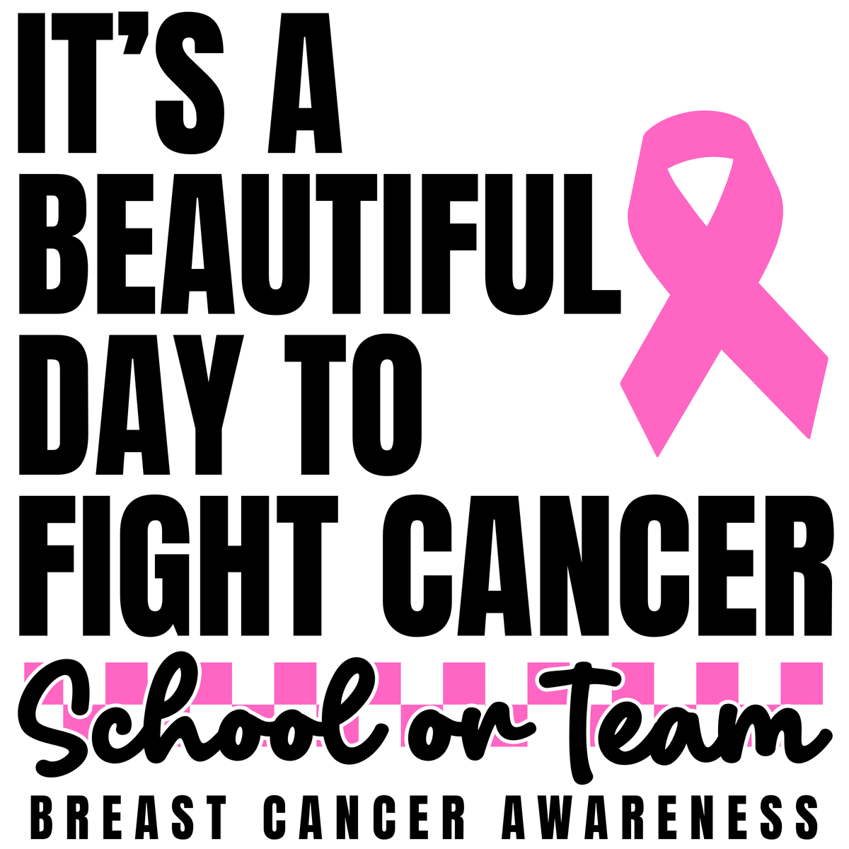 It's a beautiful day - Pink Out - Custom Mascot/School